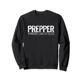 Prepper Preparation Ist Alles Survival Prepping Prepper Sweatshirt, black, s