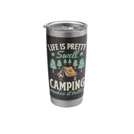 Life Is Pretty Swell Camping Makes It Better Stainless Steel Insulated Tumbler