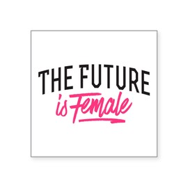 CafePress The Future is Female Square Sticker 3 X 3 Square Bumper Sticker Car Decal