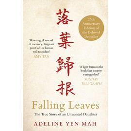 Falling Leaves Return to Their Roots: The True Story of an Unwanted Chinese Daughter