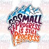 (3 Pcs) Small Progress is Still Progress Sticker Motivational Quote