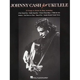 Johnny Cash for Ukulele: 25 Songs to Strum & Sing