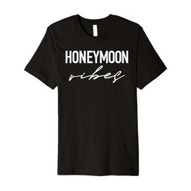 Honeymoon Vibes for New Brides Wedding design men women Premium T-Shirt