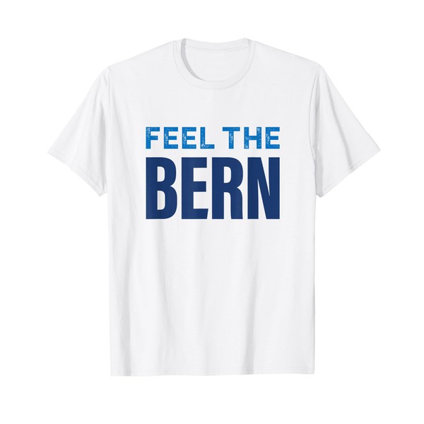 Feel The Bern, Bernie Sanders 2020 President T-Shirt