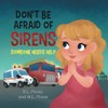 Don't Be Afraid of Sirens: Someone Needs Help