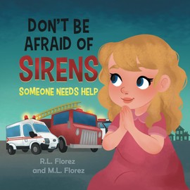 Don't Be Afraid of Sirens: Someone Needs Help
