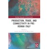 Production, Trade, and Connectivity in Pre-Roman Italy