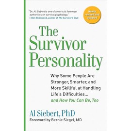 Survivor Personality: Why Some People Are Stronger, Smarter, and More Skillful atHandling Life's Diffi culties...and How You Can Be, Too