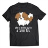 keoStore Cute Shih Tzu Dog Owner Gift Life is Better