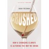 Crushed: How a Changing Climate Is Altering the Way We