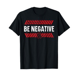 Be Negative HIV AIDS Awareness Red Ribbon Disability T-Shirt