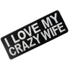 Glow in Dark I Love My Crazy Wife Patch Funny