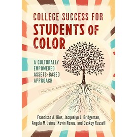 College Success for Students of Color: A Culturally Empowered, Assets-Based Approach