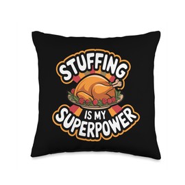 Thanksgiving Turkey Stuffing Is My Superpower Thanksgiving Throw Pillow