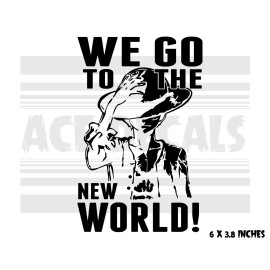 One Piece - Luffy - We Go to the New World - Anime - Vinyl decal sticker