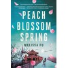 Peach Blossom Spring: A Novel