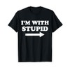 I'm With Stupid Funny Matching Couples Humor T-Shirt