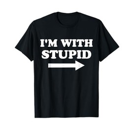 I'm With Stupid Funny Matching Couples Humor T-Shirt