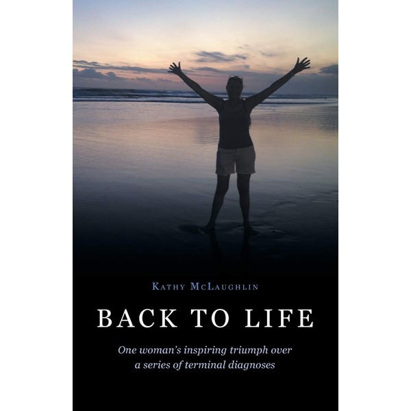 Back to Life: One woman's inspiring triumph over a series