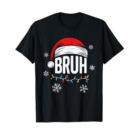 Merry Christmas Bruh Xmas Meme Funny Santa Hat Saying Humor T-Shirt