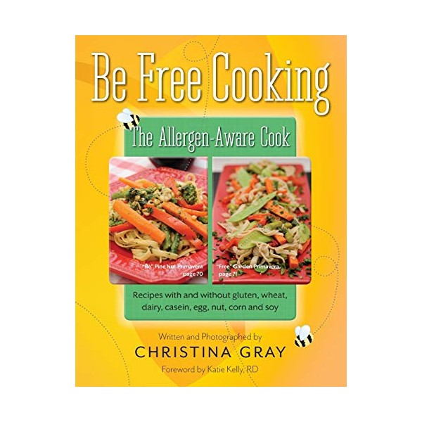 Be Free Cooking- The Allergen-Aware Cook: Recipes with and without