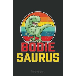 Bodie Saurus Family Reunion Last Name Team Funny Custom Notebook: Cute Trendy Dinosaur Wide Ruled Paper Notebook Journal | Pretty Wide Blank Lined ... for Home School College for Writing Notes