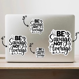 (3PCS) Be Savage Not Average Style 5 Sticker for Phone Tablet Laptop Car Truck Window | 2" Sticker |