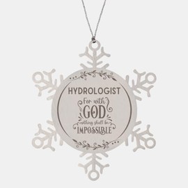 Bible Verse Hydrologist Christmas Ornament Gifts, to My Hydrologist for with God Nothing Shall be Impossible Hydrologist Gifts, Xmas Gifts for Hydrologist Snowflake Ornament Decorations