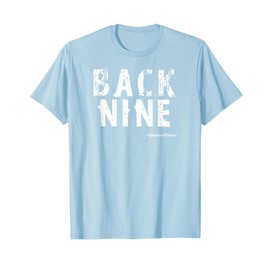 BACK NINE - Basic Funny Golf Shirt Gift Idea T-Shirt T-Shirt