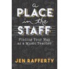A Place in the Staff: Finding Your Way as a