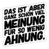 Spreadshirt Viel Meinung für Wenig Ahnung Funny Saying Sticker Max.