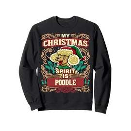 Poodle My Christmas Spirit Dog Santa Claus Elf Gnome Sweatshirt