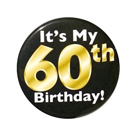 It's My 60th Birthday! Pin Button 60th Birthday Large Black and Gold Pin Button Surprise Party Favor (2.25 Inch)