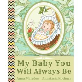 My Baby You Will Always Be: Love Letter From Parents to a Child, Diverse Picture Book Poem for Baby Shower, Baptism, Birthday, Christmas, Graduation