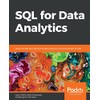 SQL for Data Analytics: Perform fast and efficient data analysis