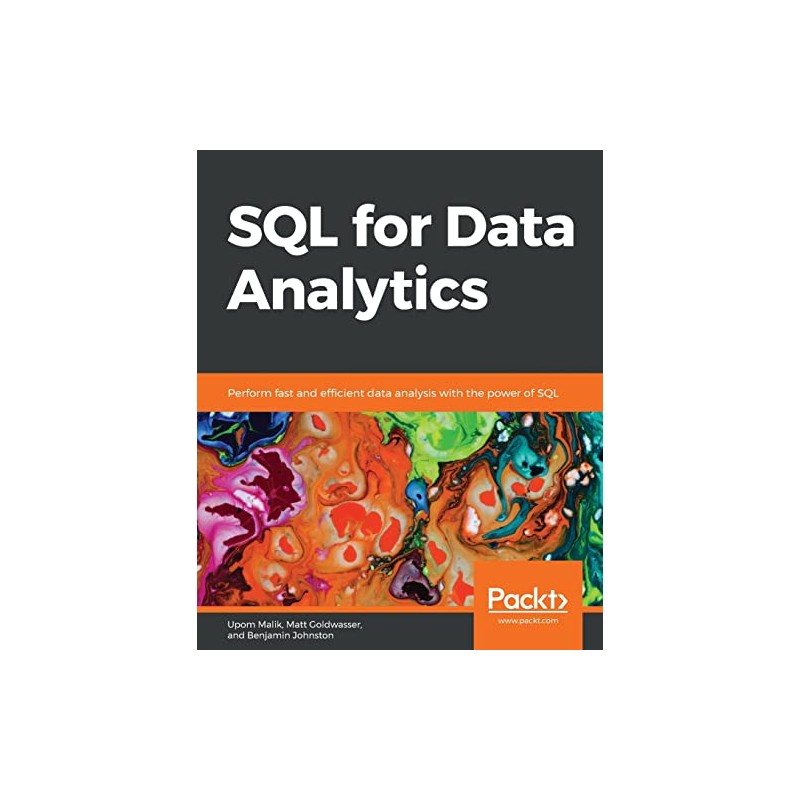 SQL for Data Analytics: Perform fast and efficient data analysis