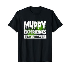 Muddy experiences - mud run & mud riding - Mudding T-Shirt