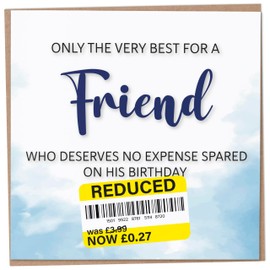 Birthday Card for Friend, Funny Friend Birthday Card, Reduced Sticker, Humorous Card, Only The Very Best for my Friend on his Birthday, Birthday Card for Men, 148mm
