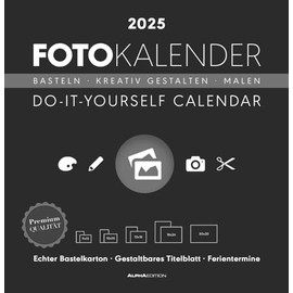 Alpha Edition - Photo Craft Calendar Black 2025, 32 x 33 cm, Do It Yourself Calendar with Pages Made of High-Quality Craft Cardboard, Designable Title Page, etc. and Int. Calendar: Do-it-Yourself