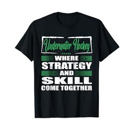 Underwater hockey Sports strategy and skill come together T-Shirt