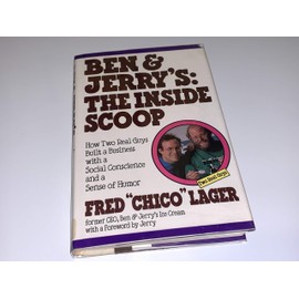 Ben & Jerry's: The Inside Scoop: How Two Real Guys Built a Business with a Social Conscience and a Sense of Humor