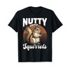 Funny Squirrel Animal Nutty about squirrels T-Shirt