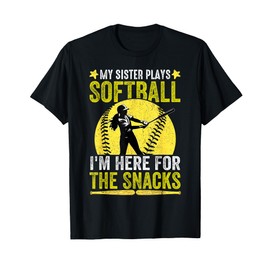 My Sister Plays Softball I'm Here For The Snacks T-Shirt