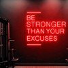 Be Stronger Than Your Excuses Sign, Large Gym Wall Neon
