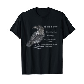 Crow Funny Life Lessons from a Corvus Bird T-Shirt