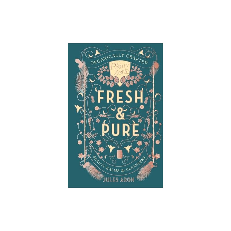 Fresh & Pure: Organically Crafted Beauty Balms & Cleansers (Pretty