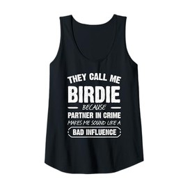 Womens They Call Me Birdie Because Partner In Crime Funny Tank Top