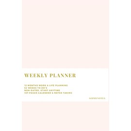 Minimalistic Weekly Planner with 52 Undated Weekly Calendar, Organizer, Scheduler, Productivity Tracker, Priority Task, Weekly Goal, to-do List 6 x ... & Women - Academic Planner -Workflow Planner