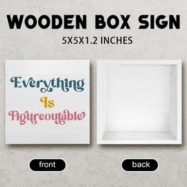 Inspirational Quote Sign Empowerment Decor Motivational Office Gift for Women Men Friend Colleague Positive Office Decor Everything Is Figureoutable Wooden Box Sign 5 X 5 Inch
