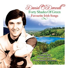 Forty Shades Of Green: Favourite Irish Songs
